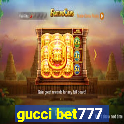 gucci bet777